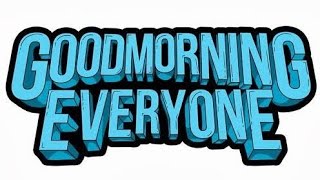 Kumpulan lagu Good morning everyone