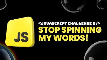 Javascript Challenge 0 - STOP SPINNING MY WORDS!