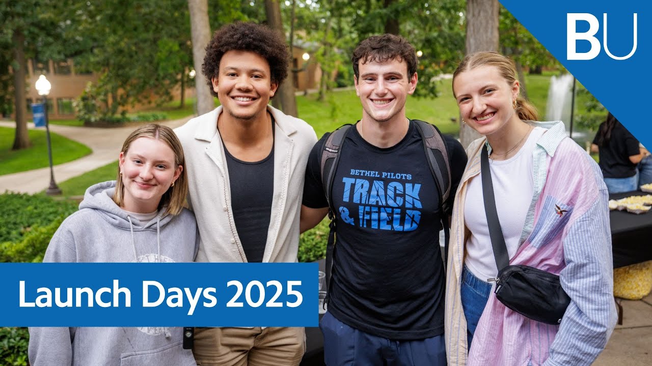 Launch Days 2025 | Bethel University