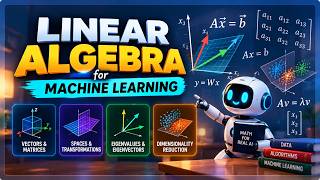 Linear Algebra for Machine Learning: The Mathematical Foundation Demystified Guide