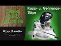 Festool Kapex KS120 EB Kapp-Zugsäge, Vorstellung, Review