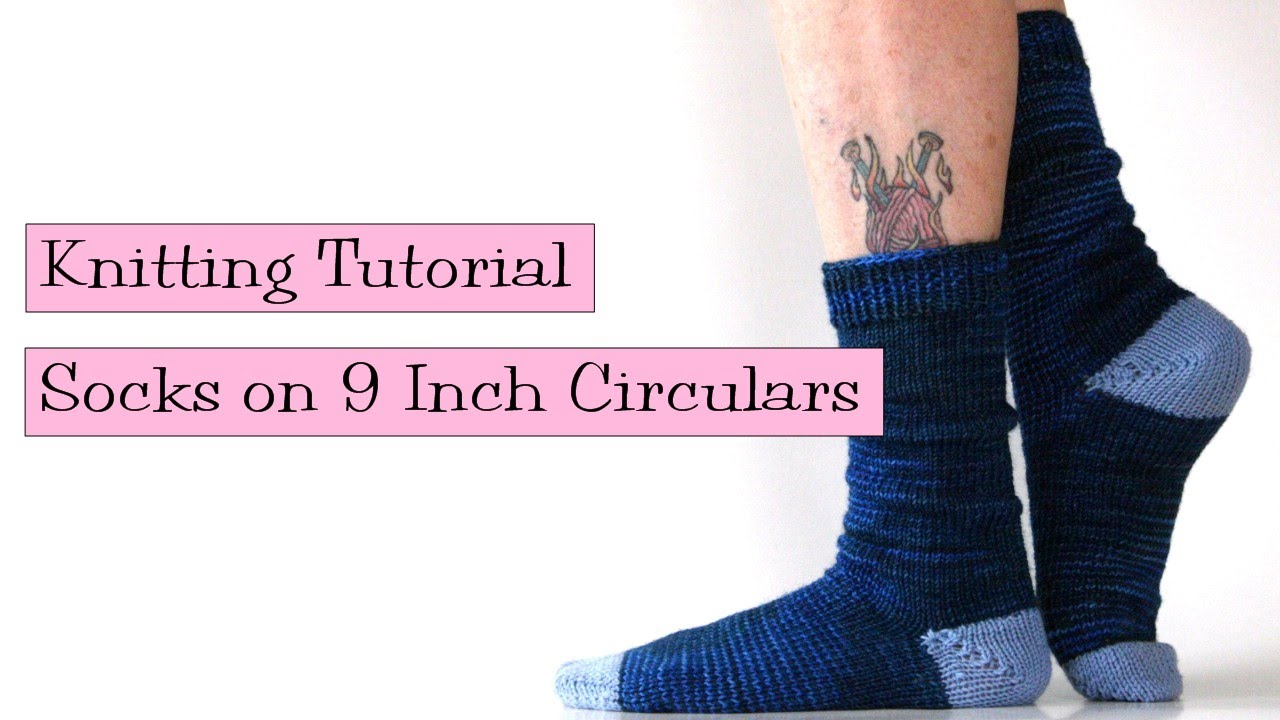 Knitting Tutorial - Socks on 9 Circulars 