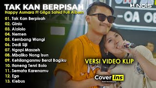 Happy Asmara Ft Gilga Sahid - Tak Kan Berpisah | Full Album Terbaru 2023 Tanpa Iklan (Video Klip)