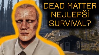 Nová Surival Hra Dead Matter Česká Recenze Nejlepší Survival Hra Roku 2020 2021 ?