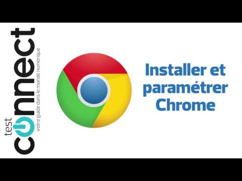 Comment installer et paramétrer Google Chrome