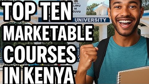 TOP TEN MARKETABLE COURSES IN KENYA 2025