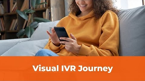 The Visual IVR Journey