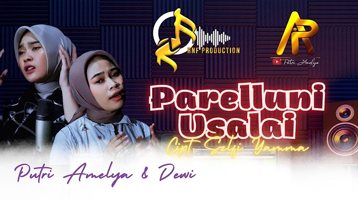 PARELLUNI USALAI - SELFI YAMMA || PUTRI AMELYA FEAT DEWI (COVER VERSION)