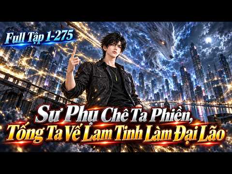 Sư Phụ Chê Ta Phiền, Tống Ta Về Lam Tinh Làm Đại Lão tập 1