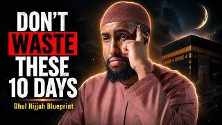 How to MAXIMIZE the 10 Days of DHUL HIJJAH (Step by Step) || Ustadh Abdulrahman Hassan