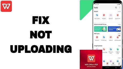 How To Fix And Solve Not Uploading On Wps Office-PDF App | Final Solution