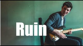 Ruin - Shawn Mendes Lyrics