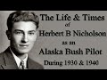 Alaska Bush Pilot Herb Nicholson Final  Revision July 23, 2023