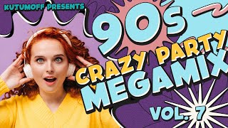 90s Crazy Party MegaMix Vol. 7 | Best Dance Hits