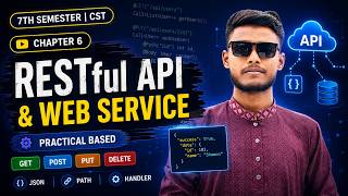 RESTful API & Web Services | Chapter 6 | 7th Semester CST | Complete Practical Tutorial