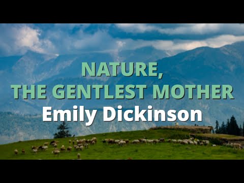 Nature, The Gentlest Mother ~ Emily Dickinson - YouTube