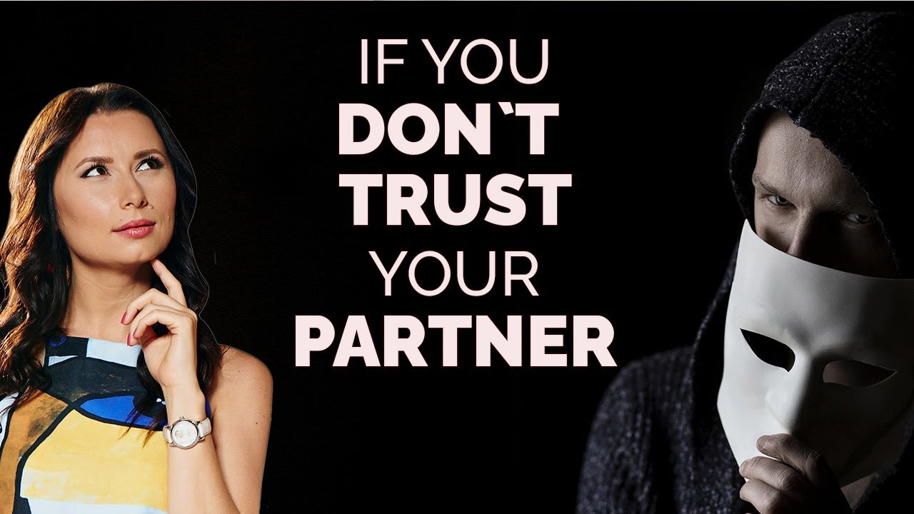 If you don't TRUST your partner - YouTube