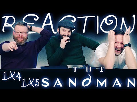 The Sandman 1x4 & 1x5 REACTION!!