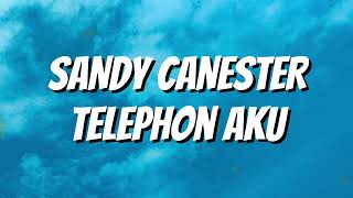 Sandy Canester - Telephon Aku (Lirik)
