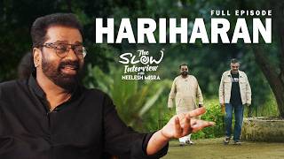 Hariharan| The Slow Interview with Neelesh Misra | Season 5