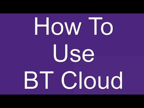 How To Use BT Cloud.