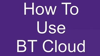 How To Use BT Cloud. screenshot 1