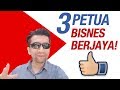 PETUA PENTING bisnes berjaya!