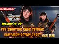 FPS SHOOTING GAME TEMBAK CAMPAIGN OCTAIN GHOST MISSION 18-20#gameandroidterbaik #perang #viral