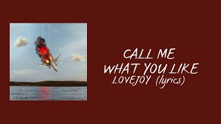 Lovejoy - Call Me What You Like (Lyrics)