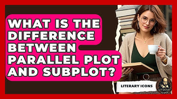 What Is The Difference Between Parallel Plot And Subplot? - Literary Icons