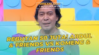 REBUTAN 50 JUTA! Abdul & Friends VS Komeng & Friends | DREAM BOX INDONESIA (9/10/23) P4 screenshot 4