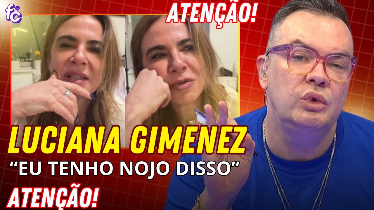 🚨 Luciana Gimenez Quebra o Silêncio e Mostra Provas
