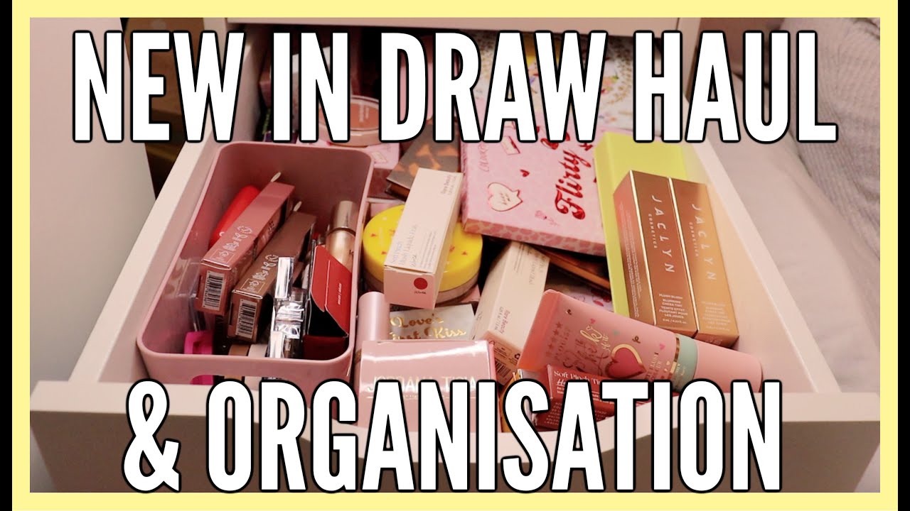 NEW IN DRAW HAUL & ORGANISATION 💕 | sort through my new makeup with me ...