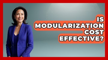 Is Modularization Cost Effective? - Civil Engineering Explained