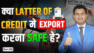 LC (Letter of Credit) Payment Terms is Safe in Export Business?