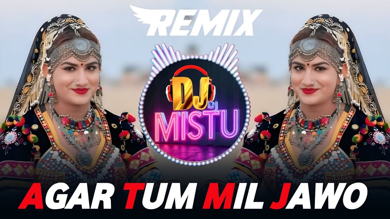AGAR TUM MIL JAWO MASHUP || BOLLYWOOD SONG || HINDI SONG || DJMISTU