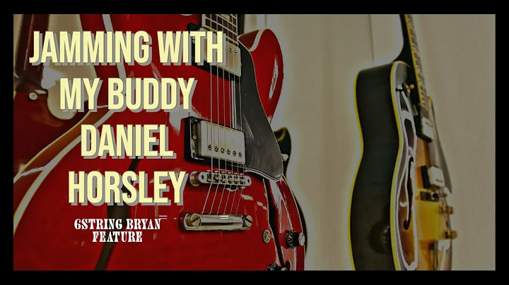 Jamming with my Buddy - Daniel Horsley