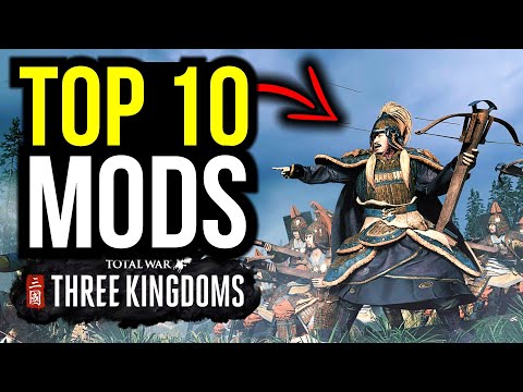 TOP 10 MODS For Total War Three Kingdoms In 2021