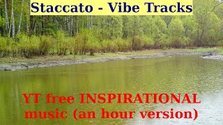 Staccato by Vibe Tracks. An hour version.