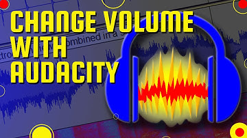 5: Louder and Softer with Audacity