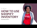 How to use Shopify Inventory | Shopify tutorials for Non Techies