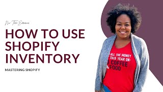 How to use Shopify Inventory | Shopify tutorials for Non Techies