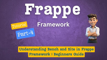 Understanding Bench and Site in Frappe Framework | Beginners Guide | Part - 4 | Multi-tenancy
