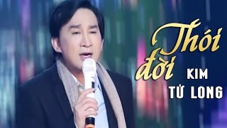 Thói Đời - Kim Tử Long