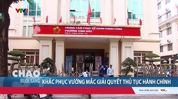 Vướng mắc trong giải quyết thủ tục hành chính sau khi vận hành mô hình chính quyền hai cấp | VTV24
