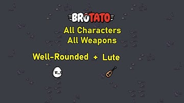 [7/787] Brotato - All Characters - All Weapons - Abyss - D5 - Well Rounded + Lute