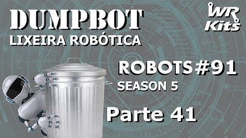 SOFTWARE DO SISTEMA 02 PARTE 1 (DumpBot 41/x) | Robots #91