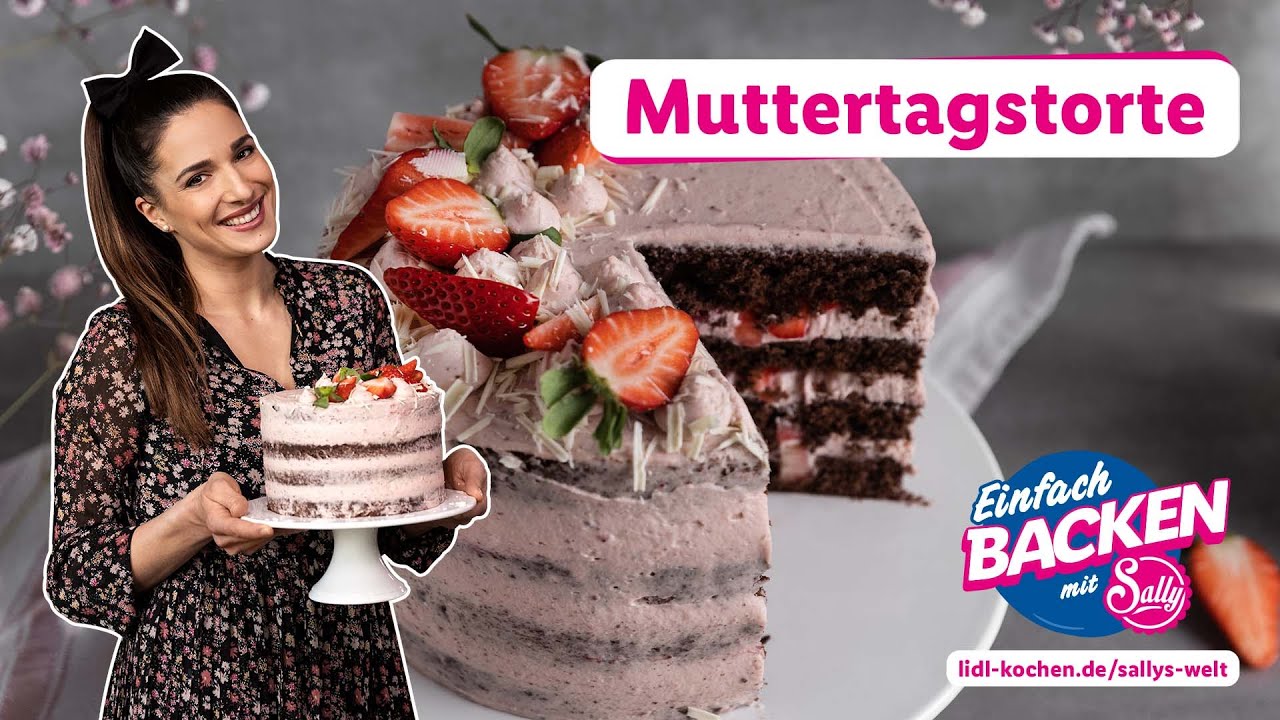 Muttertagstorte| Erdbeertorte mit weißer Schokolade | Rezepte für Lidl von Sallys Welt