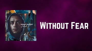Dermot Kennedy - Without Fear (Lyrics)