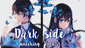 ✧Nightcore - Darkside {Switching Vocals} (Lyrics)